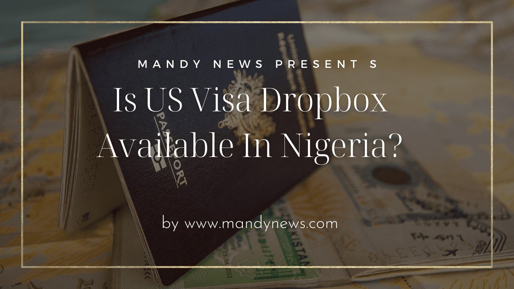 US Visa Drop Box Option Abruptly Halted in Nigeria: What You Need To Know